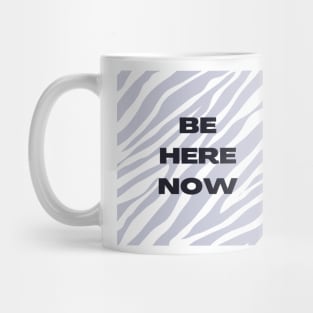 Be Here Now Mug